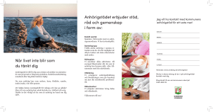 När livet inte blir som du tänkt dig Anhörigstödet erbjuder stöd, råd