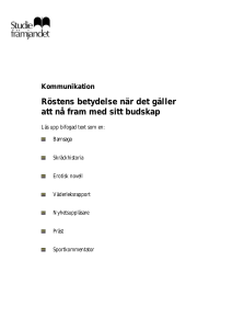 Röstens betydelse när det gäller att nå fram med sitt budskap