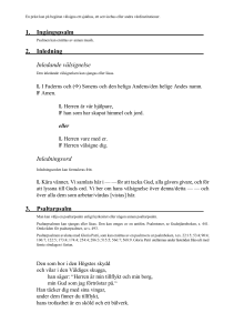 1. Ingångspsalm 2. Inledning Inledande välsignelse Inledningsord 3