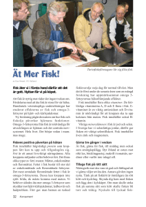Fisk äter vi i första hand därför att det är gott. Nyttan får vi