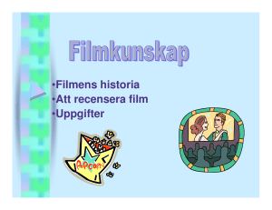 •Filmens historia •Att recensera film •Uppgifter