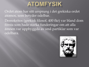 Ordet atom har sitt ursprung i det grekiska ordet atomos, som