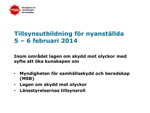 Presentation av Myndigheten för samhällsskydd och beredskap * MSB