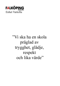 Vi ska ha en skola präglad av trygghet, glädje, respekt och lika värde”