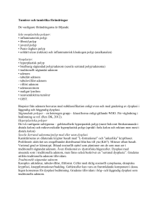 Tumörer och tumörlika förändringar De vanligaste förändringarna är