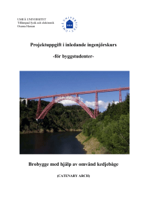 Brobygge med hjälp av omvänd kedjebåge