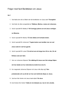 Frågor med facit Berättelsen om Jesus Del 1 Vad kallas den del av