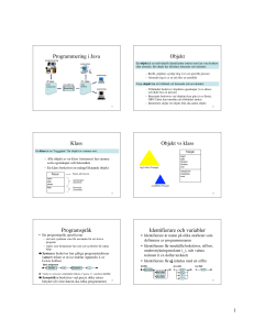 Programmering i Java Objekt Klass Objekt vs klass Programspråk