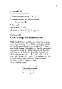 •Jämviktsläge för flexibla system