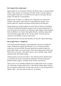 Hur byggdes Rom enligt sagan? Sagan berättar att två små pojkar