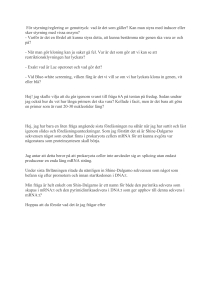 För styrning/reglering av genuttryck: vad är det som gäller