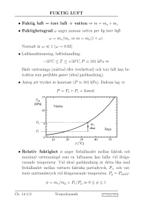 FUKTIG LUFT • Fuktig luft = torr luft + vatten ⇒ m = m a + mv