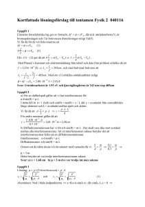 Kortfattade lösningsförslag till tentamen Fysik 2 040116
