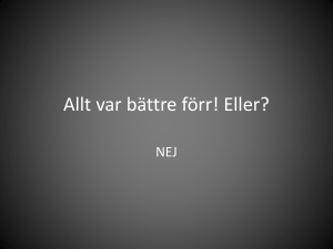 Allt var bättre förr! Eller?