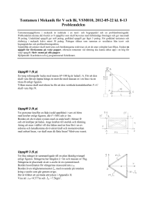 Tentamen i Mekanik för V och Bi, VSM010, 2012-05-22 kl. 8