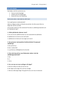 ATT GÅ VIDARE 1. Vilket påstående stämmer mest?