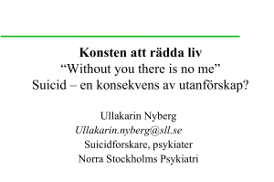 Konsten att rädda liv “Without you there is no me” Suicid – en