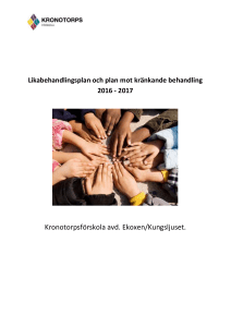 Gemensamt för trakasserier och kränkande behandling är när det