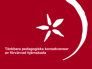 Tänkbara pedagogiska konsekvenser av förvärvad hjärnskada