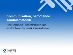 Kommunikation, bemötande samtalsmetodik
