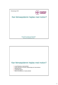 Kan fetmaepidemin hejdas med motion?