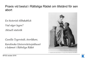 Praxis vid beslut i Rättsliga Rådet om tillstånd för sen abort
