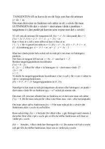 TANGENTEN till en kurva är en rät linje som har ekvationen y= kx +