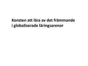 Konsten att lära av det främmande i globaliserade läringsarenor