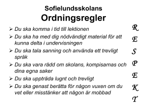 Sofielundsskolans Ordningsregler Du ska komma i tid till lektionen