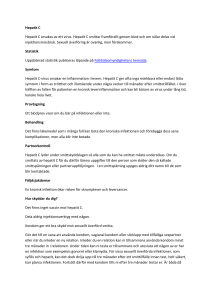 Hepatit C Hepatit C orsakas av ett virus. Hepatit C smittar framförallt