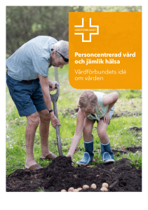 Personcentrerad vård och jämlik hälsa Vårdförbundets idé om vården