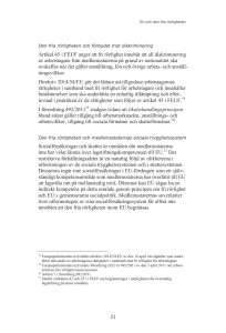 Artikel 45 i FEUF anger att fri rörlighet innebär att all diskriminering