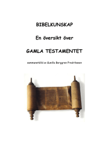 BIBELKUNSKAP En översikt över GAMLA TESTAMENTET