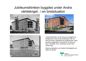 Jubileumskliniken byggdes under Andra världskriget , i en
