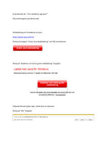 Instruktioner för: ”Hur installerar jag Java?” Följ anvisningarna på