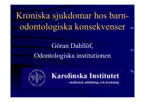 Kroniska sjukdomar hos barn- odontologiska konsekvenser