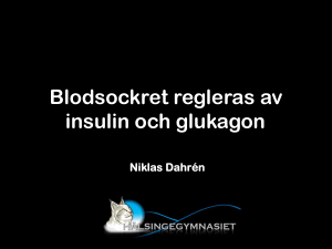 Blodsockret regleras av insulin och glukagon