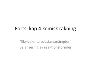 Forts. kap 4 kemisk räkning