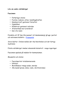 Lite om andra världskriget Fascismen • Förhärligar staten
