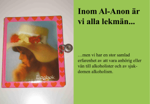 Al-Anons enda syfte är att hjälpa anhöriga och vänner till