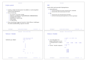 Linjära system Mål Vektorer i Matlab Vektorer i Matlab