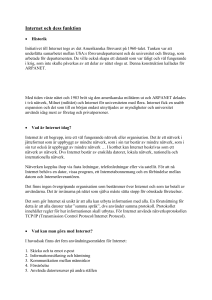 (militärt) och Internet för universiteten med flera