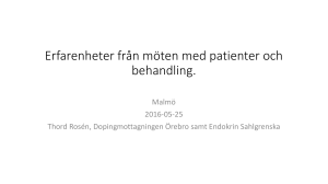 Erfarenheter från möten med patienter och behandling.