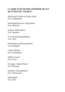 I VARJE PÅSTÅENDE GÖMMER SIG EN HUVUDSTAD