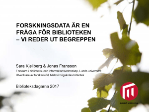 FORSKNINGSDATA ÄR EN FRÅGA FÖR BIBLIOTEKEN – VI