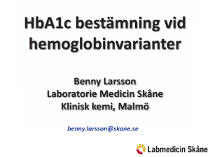 HbA1c bestämning vid hemoglobinopatier Benny Larsson