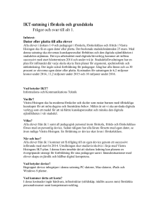 IKT-satsning i förskola och grundskola Frågor och svar till alt 1.