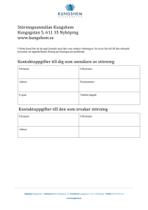 Störningsanmälan Kungshem Kungsgatan 5, 611 35 Nyköping www