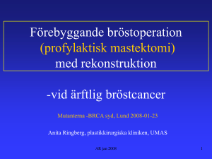 Hereditär bröstcancer Aspekter på profylaktiska mastektomier