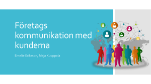 Fråga:Vad tycker ni är viktigt när man ska nå ut till en kund?